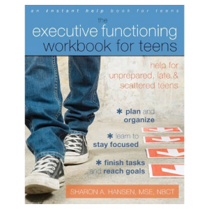 The Executive Functioning Workbook for Teens